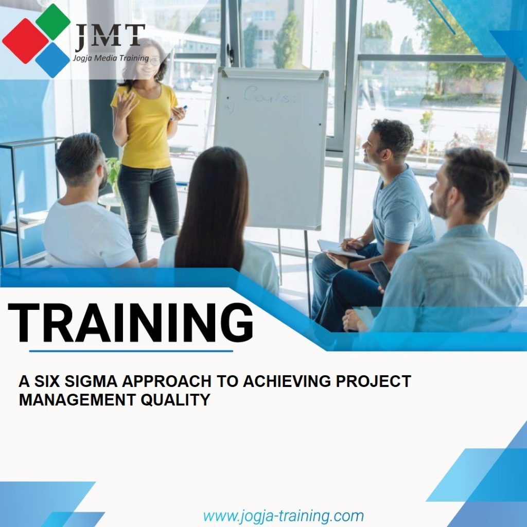 TRAINING A SIX SIGMA APPROACH TO ACHIEVING PROJECT MANAGEMENT QUALITY
