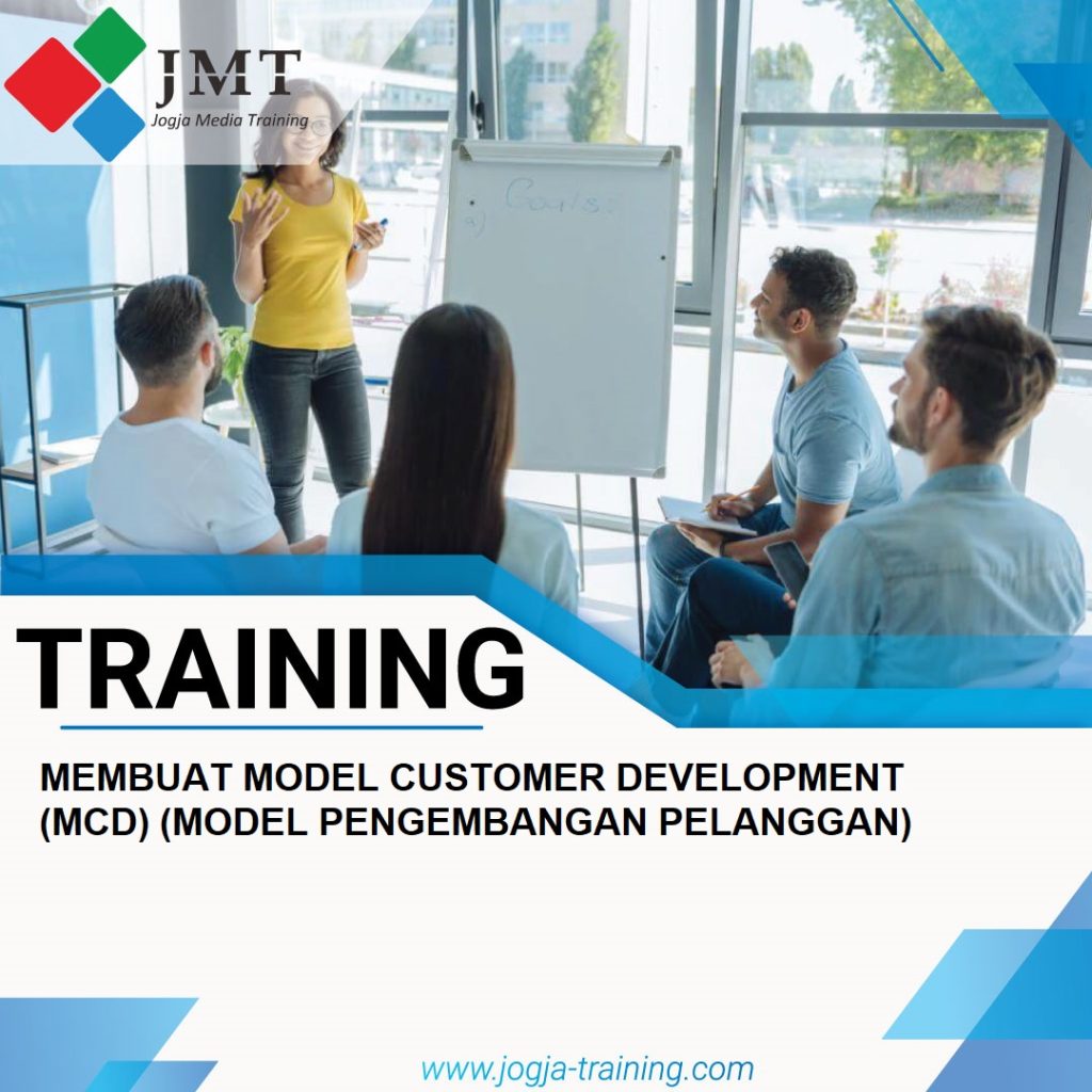 TRAINING MEMBUAT MODEL CUSTOMER DEVELOPMENT (MCD) (MODEL PENGEMBANGAN PELANGGAN)