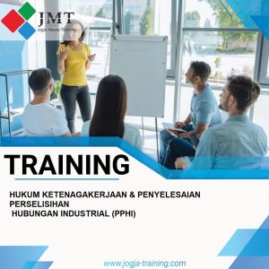 TRAINING HUKUM KETENAGAKERJAAN & PENYELESAIAN PERSELISIHAN