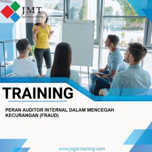 TRAINING PERAN AUDITOR INTERNAL DALAM MENCEGAH KECURANGAN (FRAUD)