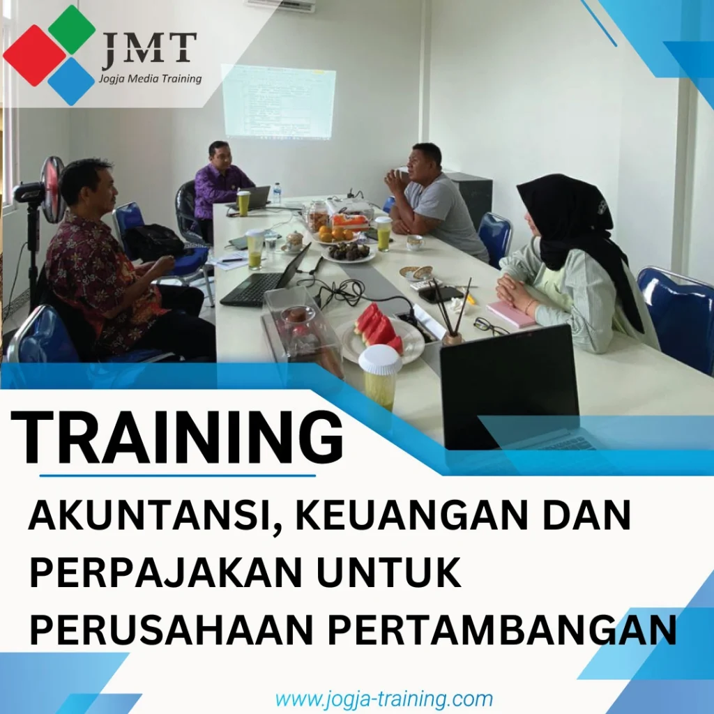 TRAINING AKUNTANSI, KEUANGAN DAN PERPAJAKAN UNTUK PERUSAHAAN PERTAMBANGAN