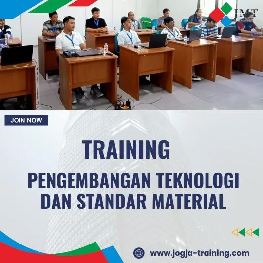 PELATIHAN PENGEMBANGAN TEKNOLOGI DAN STANDAR MATERIAL