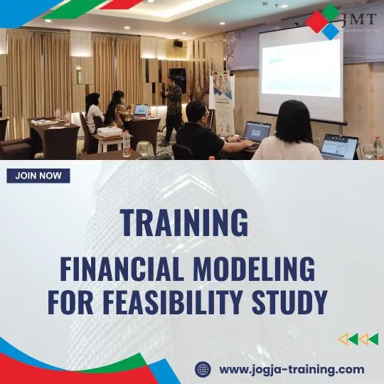 TRAINING FINANCIAL MODELING FOR FEASIBILITY STUDY TRAINING FINANCIAL MODELING FOR FEASIBILITY STUDY
