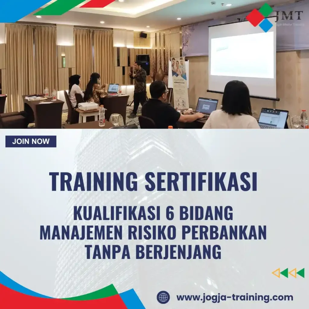 TRAINING SERTIFIKASI KUALIFIKASI 6 BIDANG MANAJEMEN RISIKO PERBANKAN TANPA BERJENJANG